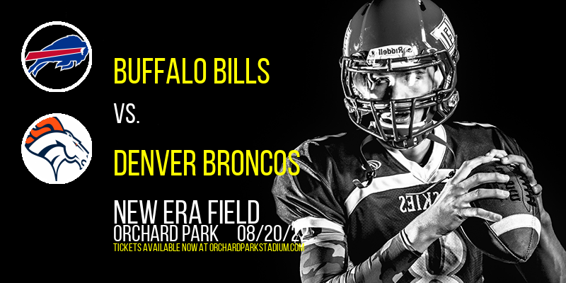 NFL Preseason: Buffalo Bills vs. Denver Broncos at New Era Field tickets NFL Preseason: Buffalo Bills vs. Denver Broncos at New Era Field